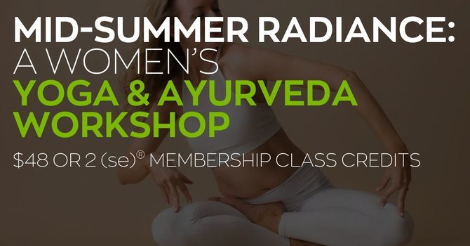 WORKSHOP: Mid-Summer Radiance